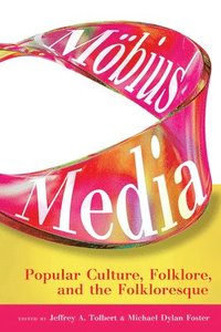 bokomslag Möbius Media: Popular Culture, Folklore, and the Folkloresque