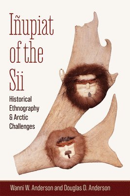 bokomslag Iñupiat of the Sii: Historical Ethnography and Arctic Challenges