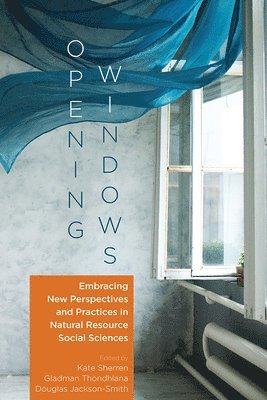 bokomslag Opening Windows: Embracing New Perspectives and Practices in Natural Resource Social Sciences