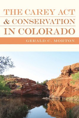 Carey Act and Conservation in Colorado 1