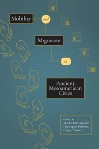 bokomslag Mobility and Migration in Ancient Mesoamerican Cities