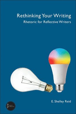 bokomslag Rethinking Your Writing: Rhetoric for Reflective Writers