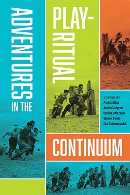 Audun Kjus, Clíona O'Carroll, Jakob Löfgren, Simon Poole, Ida Tolgensbakk, Cliona O'Carroll, Jakob Lofgren - Adventures in the Play-Ritual Continuum, Inbunden
