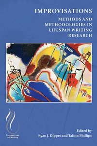 bokomslag Improvisations: Methods and Methodologies in Lifespan Writing Research