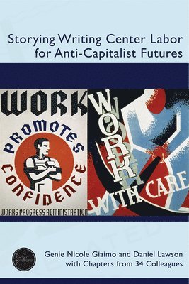 Genie Nicole Giaimo - Storying Writing Center Labor for Anti-Capitalist Futures, Häftad