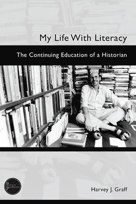 Harvey J Graff - My Life with Literacy, Häftad