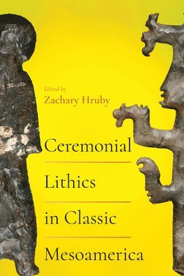 Ceremonial Lithics in Classic Mesoamerica