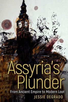Jessie Degrado - Assyria's Plunder, Inbunden