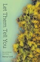 Nancy Lord - Let Them Tell You, Häftad