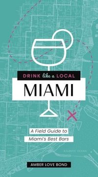 bokomslag Drink Like a Local: Miami