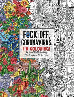 bokomslag Fuck Off, Coronavirus, I'm Coloring