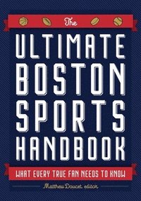 bokomslag The Ultimate Boston Sports Handbook