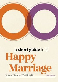 bokomslag A Short Guide to a Happy Marriage, 2nd Edition