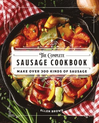 The Complete Sausage Cookbook 1