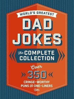 The World's Greatest Dad Jokes: The Complete Collection (The Heirloom Edition) 1