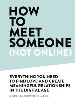 bokomslag How to Meet Someone (Not Online)