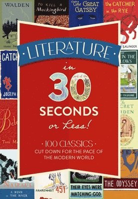 Literature in 30 Seconds or Less! 1