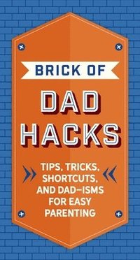 bokomslag The Brick of Dad Hacks
