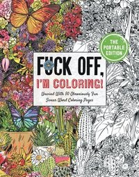 bokomslag Fuck Off, I'm Coloring: The Portable Edition