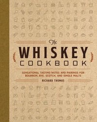 bokomslag The Whiskey Cookbook