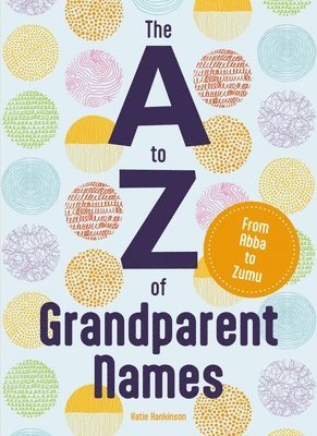 bokomslag A to Z of Grandparent Names
