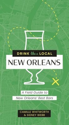 Drink Like a Local: New Orleans 1