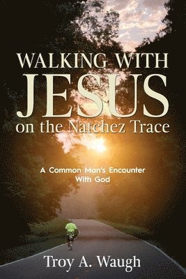 bokomslag Walking With Jesus on the Natchez Trace