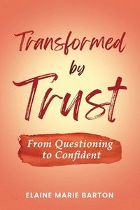 bokomslag Transformed by Trust