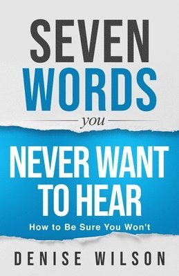 Seven Words You Never Want to Hear 1