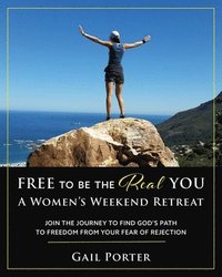 bokomslag Free to Be the Real You - A Women's Weekend Retreat