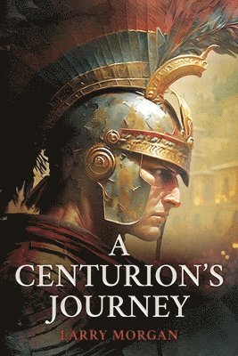 bokomslag A Centurion's Journey