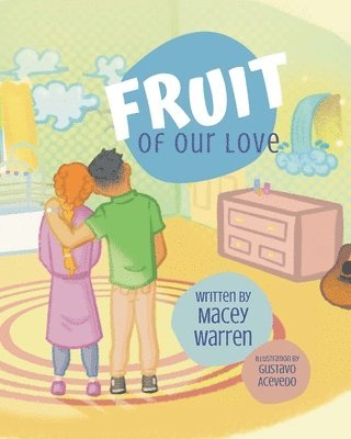 Macey Warren - Fruit of Our Love, Häftad