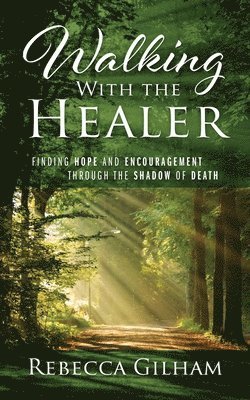 Walking With The Healer 1