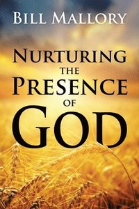 bokomslag Nurturing the Presence of God
