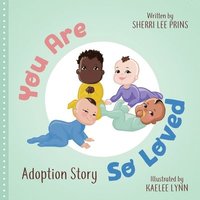 bokomslag You Are So Loved - Adoption Story