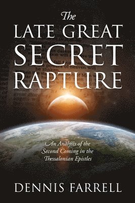 bokomslag The Late Great Secret Rapture