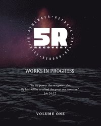 bokomslag 5R Recovery: Works in Progress, Vol. 1: Works in Progress, Volume 1