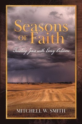 Seasons of Faith: Trusting Jesus with Every Outcome 1