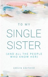 bokomslag To My Single Sister
