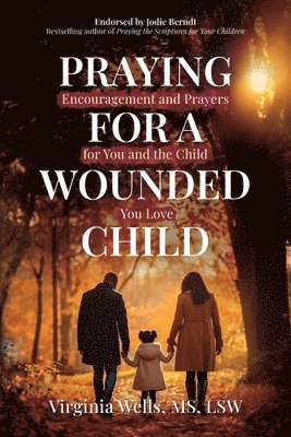 bokomslag Praying for a Wounded Child