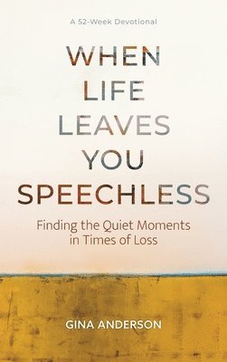 Gina Anderson - When Life Leaves You Speechless, Inbunden