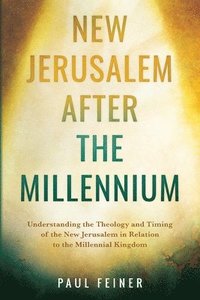 bokomslag New Jerusalem After the Millennium