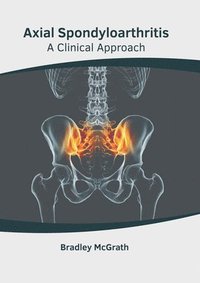 bokomslag Axial Spondyloarthritis: A Clinical Approach