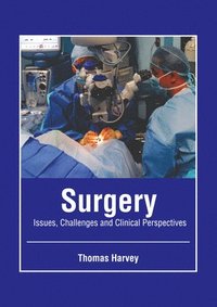 bokomslag Surgery: Issues, Challenges and Clinical Perspectives