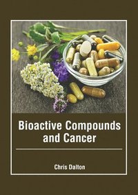 bokomslag Bioactive Compounds and Cancer