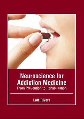 bokomslag Neuroscience for Addiction Medicine: From Prevention to Rehabilitation