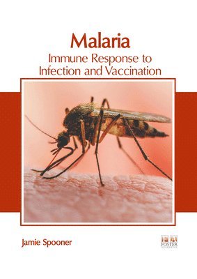 Malaria: Immune Response to Infection and Vaccination 1