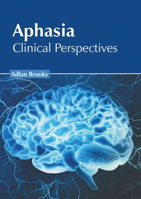 Aphasia: Clinical Perspectives 1