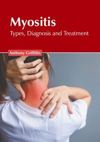 bokomslag Myositis: Types, Diagnosis and Treatment