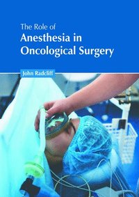 bokomslag The Role of Anesthesia in Oncological Surgery